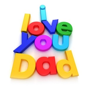 I Love You Dad!