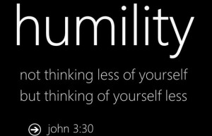 Humility - thinking of yourself less